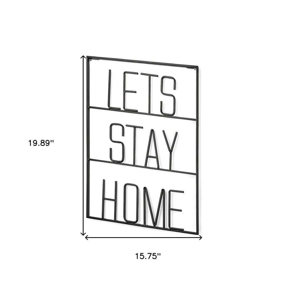 Let's Stay Home 16" X 20" Black Let's Stay Home Metal Wall Decor