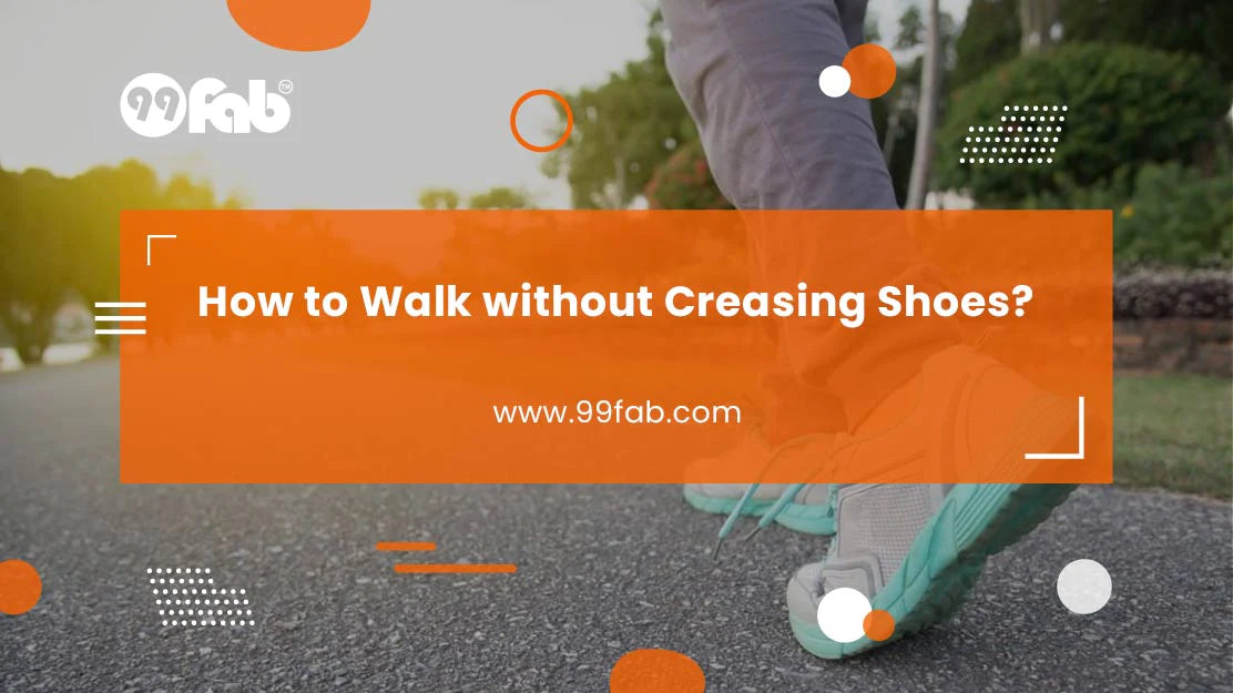 How to Walk without Creasing Shoes [Tips & Tricks]