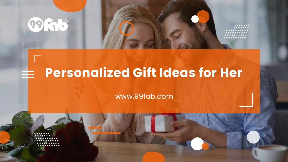 Top 10 Attractive & Personalized Gift Ideas for Her