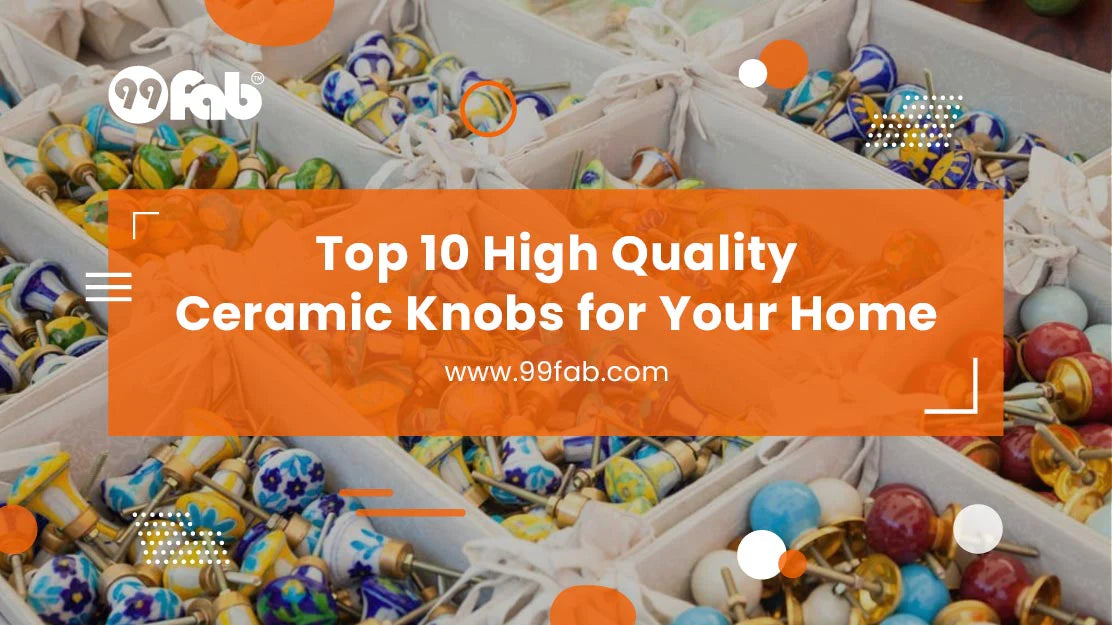 Top 10 High Quality Ceramic Knobs for Your Home
