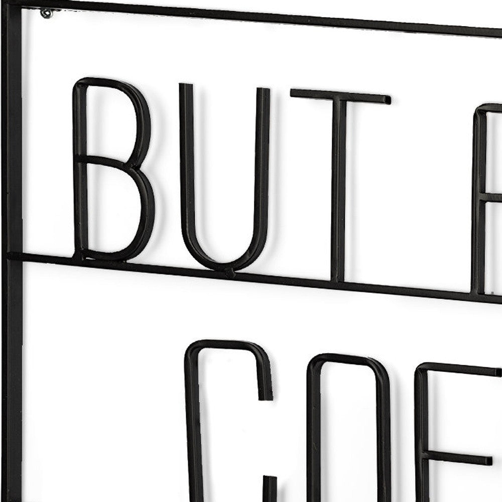 But First Coffee Sign 26" X 13" Black But First Coffee Metal Wall Decor