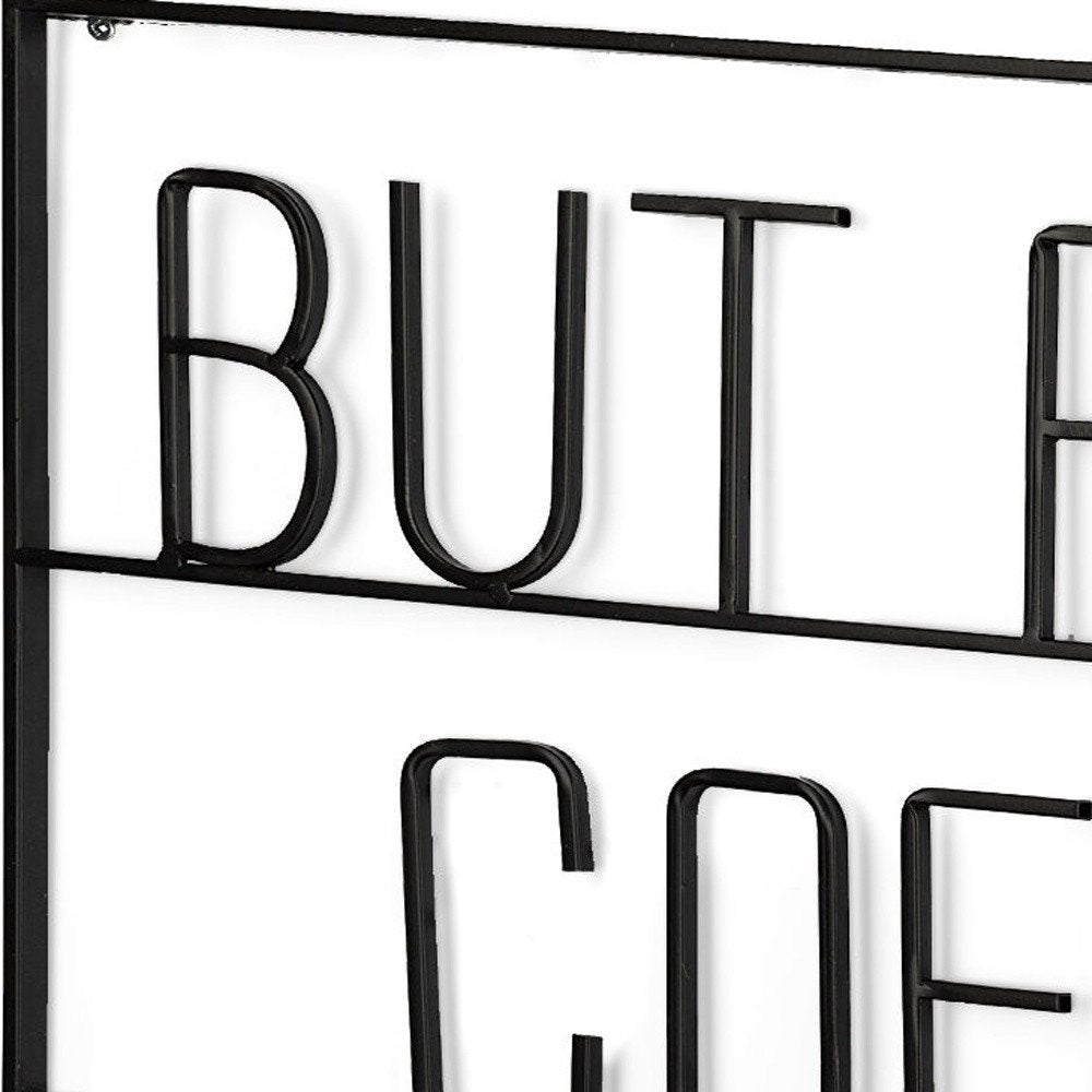 But First Coffee Sign 26" X 13" Black But First Coffee Metal Wall Decor
