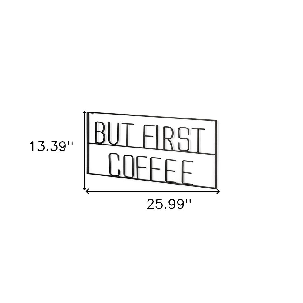 But First Coffee Sign 26" X 13" Black But First Coffee Metal Wall Decor