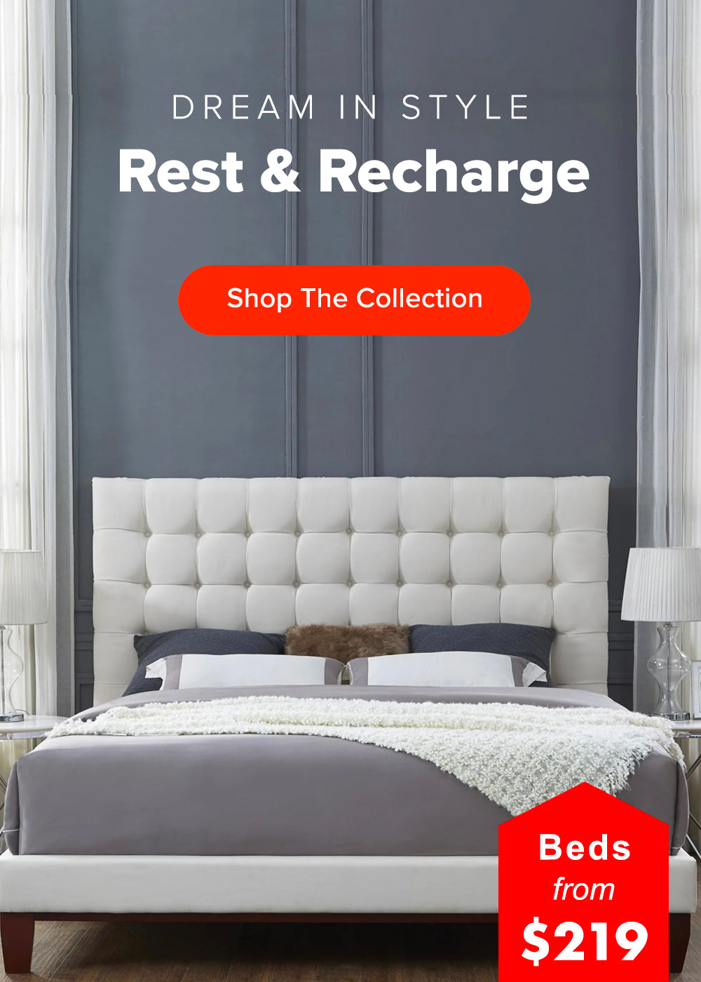 Dream in Style - Rest & Recharge - Bedroom Furniture